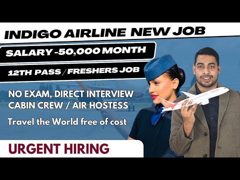 Indigo Airlines 12th Pass Cabin Crew Job 2024 | Fresher | 50,000/ Month #indigo #cabincrew #airlines