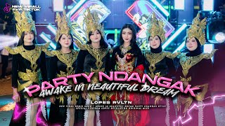 Download lagu DJ PARTY AWAKE IN BEAYTIFULL DREAM - TJAP MOKONDO || LOPES REVOLUTION mp3