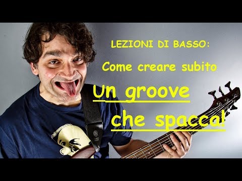 LEZIONI DI BASSO: Come creare subito un groove che spacca!