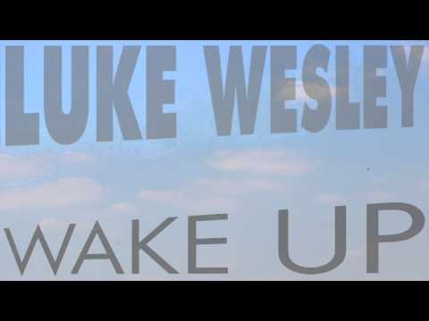 Luke Wesley - Wake Up