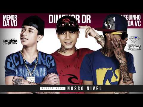 MC's Menor da VD, MC Neguinho da VC e MC Dimenor DR   Nosso Nivel Prod Head Media Lançamento 2014