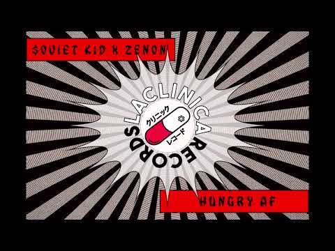 $oviet Kid and Zenon Beatz- Hungry AF (Original Bass) [La Clinica Recs]