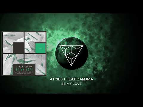 Atribut feat. Zanjma - Be My Love (Original Mix)