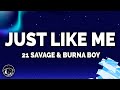 21 Savage - Just Like Me (Lyrics) ft. Metro Boomin, Burna Boy