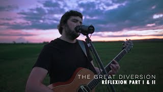 The Great Diversion - Réflexion Part I &amp; II ( Official Live )