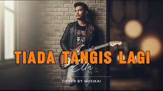 Download lagu Tiada Tangis Lagi - Ella (Rock Cover full power by MusikAi) mp3