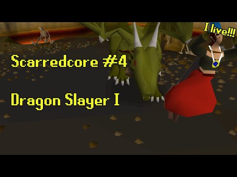 Scarredcore #4 - Dragon Slayer I (I'm still here!)