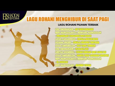 LAGU ROHANI MENGHIBUR DI SAAT PAGI - JOEL SIMORANGKIR, RERY NAINGGOLAN FT. REINHARD NAINGGOLAN