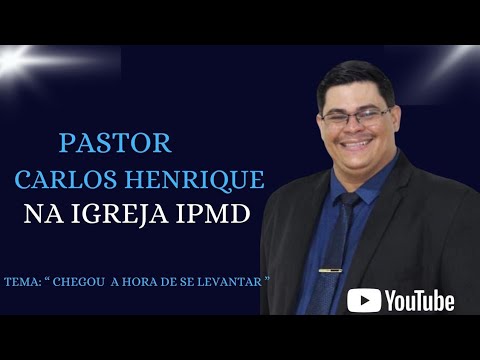 Pastor Carlos Henrique 🔥 Tema: " Chegou a hora de se levantar "