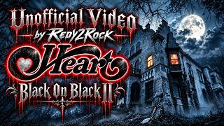 Heart - Black On Black II (Unofficial Video) (by Redy2Rock)