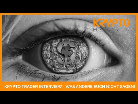 KRYPTO TRADER IM INTERVIEW - WAS EUCH "ANDERE" NICHT SAGEN...