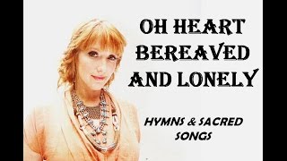 Leigh Nash - O Heart Bereaved And Lonely (Lyrics)