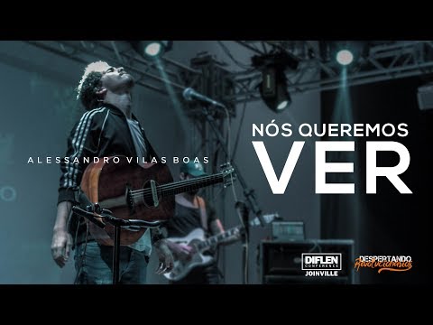 Nós Queremos Ver (Ao Vivo) - Alessandro Vilas Boas | #DiflenConferenceJoinville 2018