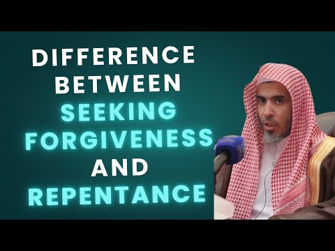 The Difference Between Repentance (Tawbah) and Seeking Forgiveness (Istighfar)