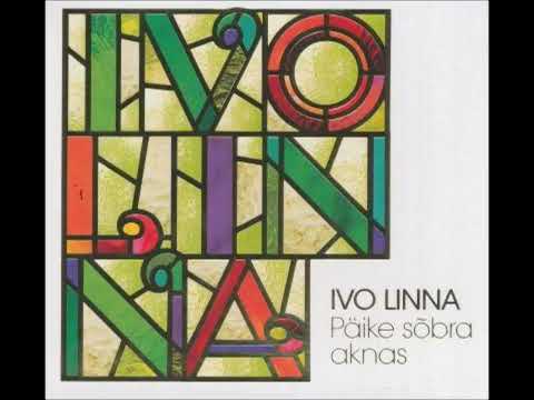 Ivo Linna – "Päikene sõbra aknas" /"Kā senā dziesmā" (igauņu valodā)