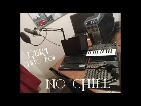 No Chill x Chito Boii x Risk1