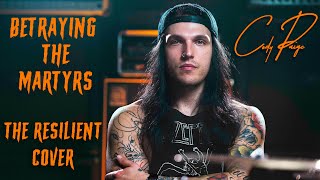 Cody Paige - Betraying The Martyrs - &quot;The Resilient&quot; Drum Cover