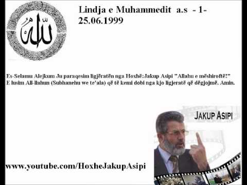 Lindja e Muhammedit  a.s  - 1-  25.06.1999 -Hoxhë:Jakup Asipi (Allahu e mëshiroftë!)