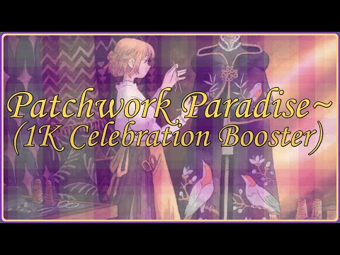 Patchwork Paradise~ (1K Celebration Booster Subliminal)