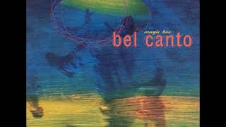 13 •  Bel Canto - Rumour  (Demo Length Version)