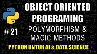 Dunder Methods &amp; Polymorphism di Python #21 - Belajar Python Untuk AI &amp; Data Science