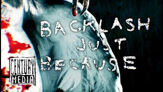 Backlash Just Because Music Video