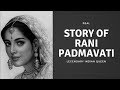 Rani Padmavati - The Real Story | The Indian Roar