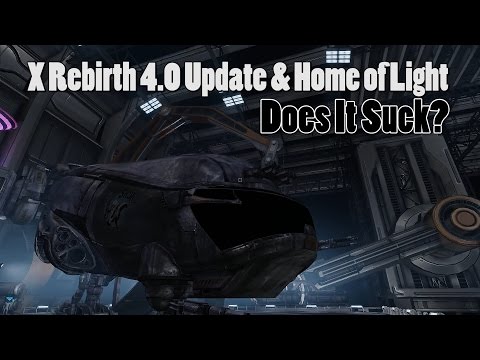 X Rebirth 4.0 Update & Home of Light DLC - Overview
