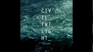 Fire Escape - Holy Weather - Civil Twilight