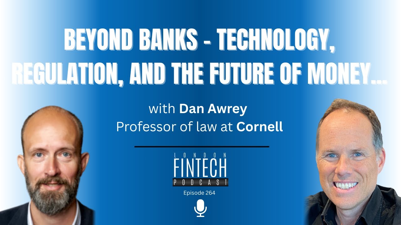 Beyond Banks: Technology, Regulation, and the Future of Money, with Dan Awrey