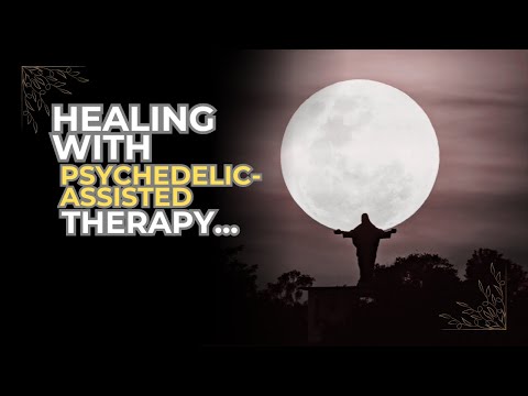 Psychedelic-Assisted Therapy: How Psychedelics Could Transform Mental Health