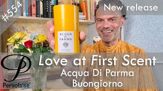Acqua Di Parma Buongiorno perfume review on Persolaise Love At First Scent episode 554