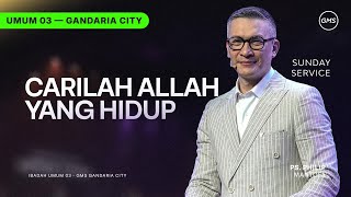 Download lagu Carilah Allah Yang Hidup - Ps. Philip Mantofa (GMS Church) mp3