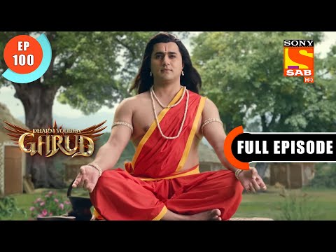 A Blessing - Dharm Yoddha Garud - Ep 100 - Full Episode - 7 July 2022