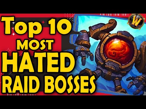 Top 10 Most Hated Raid Bosses in World of Warcraft