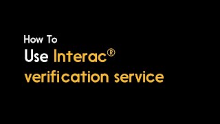 How to Use Interac verification service