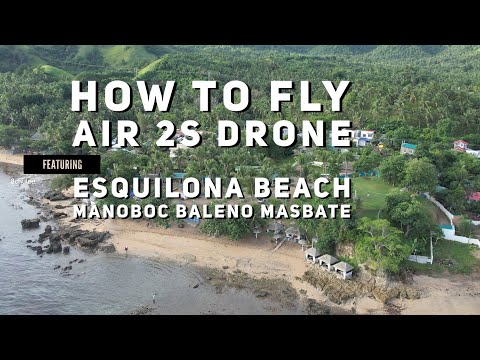 How To Fly An Air 2s Drone Featuring Esquilona Beach in Manoboc Baleno Masbate PH