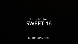 Sweet 16 - Green Day (lyrics)