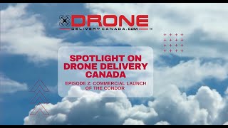 DDC Spotlight Episode 2: Commercial Launch of the Condor