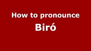 How to pronounce Biró