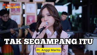Download lagu TAK SEGAMPANG ITU Anggi Marito ft Fivein LetsJamWi... mp3