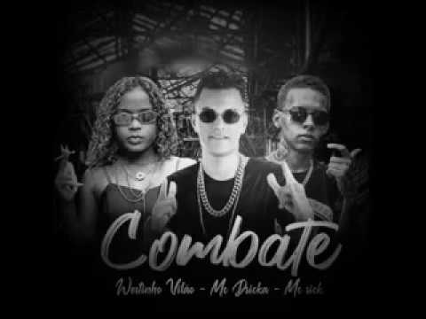 Wertinho vilão, MC Dricka, ft MC Rick - Combate