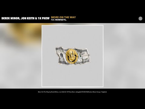 Derek Minor, Jon Keith & 1K Phew - More On The Way (Official Audio) (feat. nobigdyl.)
