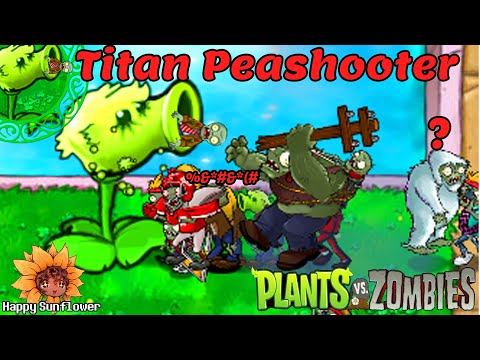 Titan Peashooter - (Modded Plants VS Zombies) PVZ Gameplay