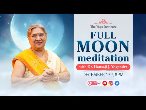 Full Moon Meditation Live | The Yoga Institute | Dr. Hansaji Yogendra