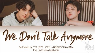 Download lagu BTS - JUNGKOOK & JIMIN - We Don't Talk Anymore (Original Track by Charlie Puth) (Lirik Indonesia) mp3 Download lagu BTS - JUNGKOOK & JIMIN - We Don't Talk Anymore (Original Track by Charlie Puth) (Lirik Indonesia) mp3