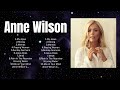 Anne Wilson Worship Songs Playlist All Time Top Christian Praise Worship 2024