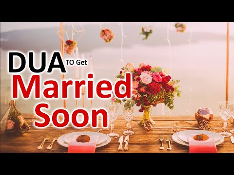 This Dua Will Help You To Get Married Soon And Get A Good Job ♥