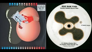 Ege Bam Yasi - Bubble (Original Mix) 1992
