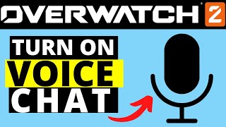 How To TURN ON Voice Chat In Overwatch 2